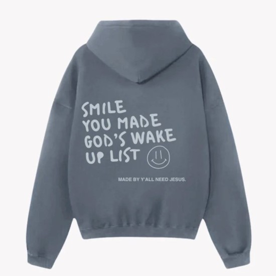 Smile You Made Gods Wake Up List Pullover Hoodie Smile You Made Gods Wake Up List Pullover Hoodie