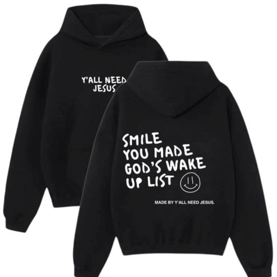 Smile You Made Gods Wake Up List Pullover Hoodie Smile You Made Gods Wake Up List Pullover Hoodie